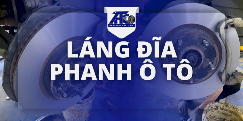 Dịch vụ Láng đĩa phanh - Ô Tô Tân Hoàn Cầu